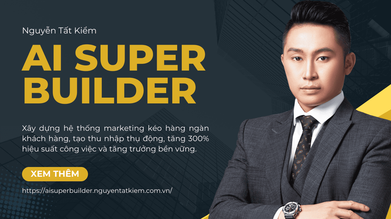 Khóa học AI SUPER BUILDER