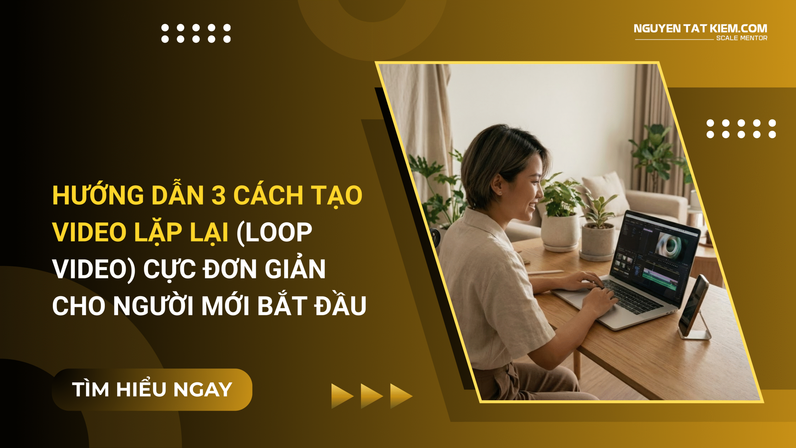 Hướng Dẫn 3 Cách Tạo Video Lặp Lại (Loop Video) Cực Đơn Giản Cho Người Mới Bắt Đầu
