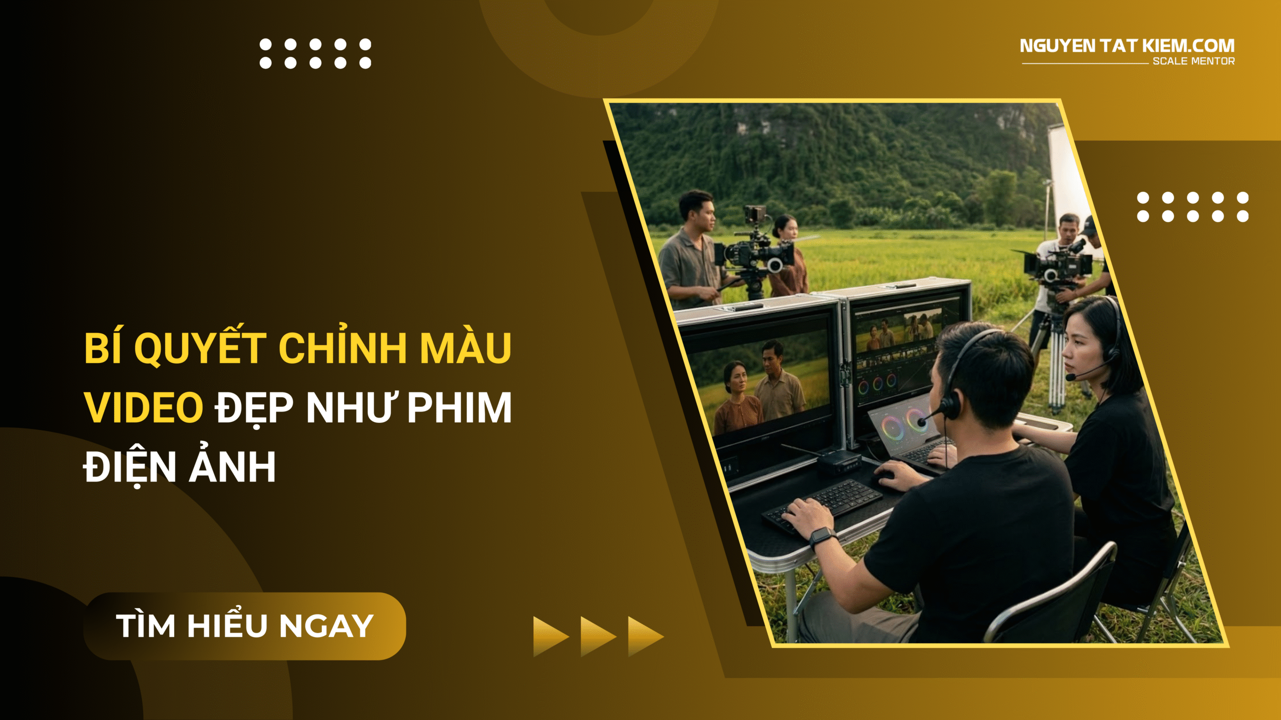 Bí Quyết Chỉnh Màu Video Đẹp Như Phim Điện Ảnh