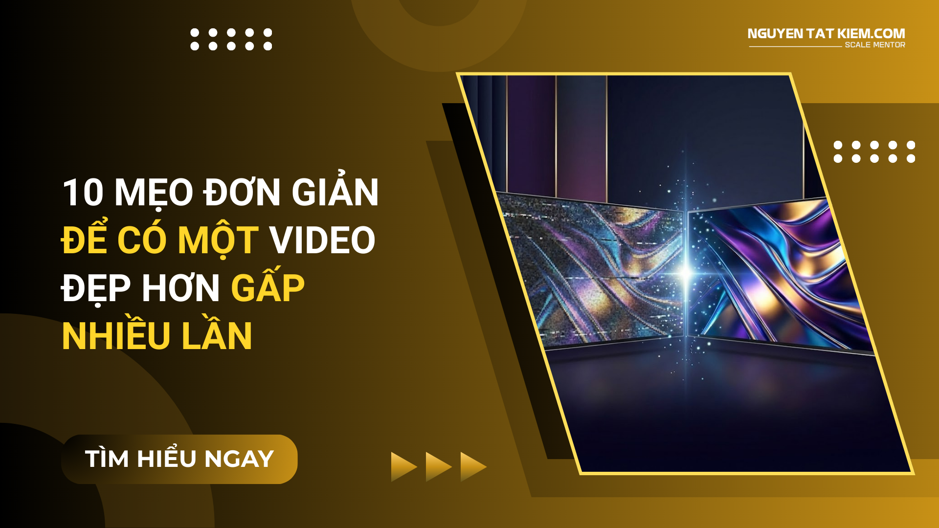 10 Mẹo Đơn Giản Để Có Một Video Đẹp Hơn Gấp Nhiều Lần