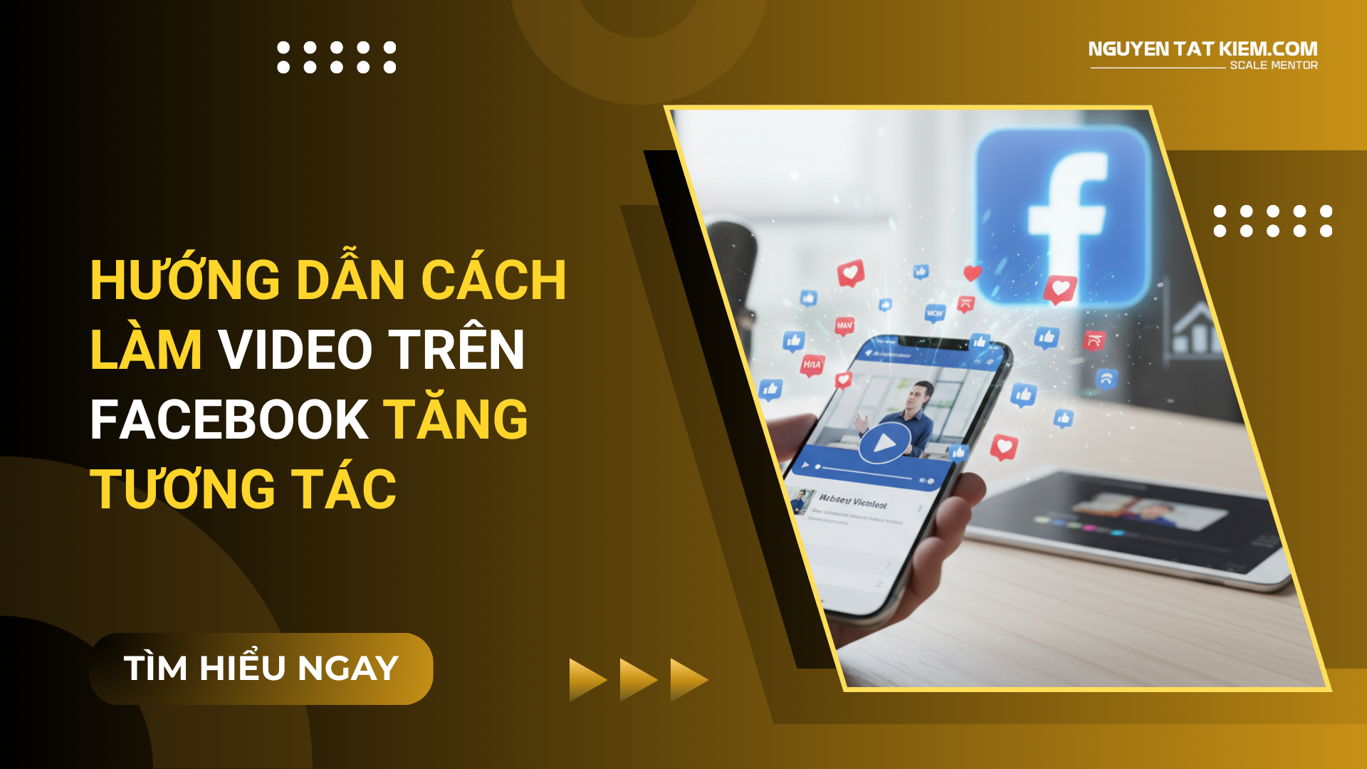Hướng Dẫn Cách Làm Video Trên Facebook Tăng Tương Tác