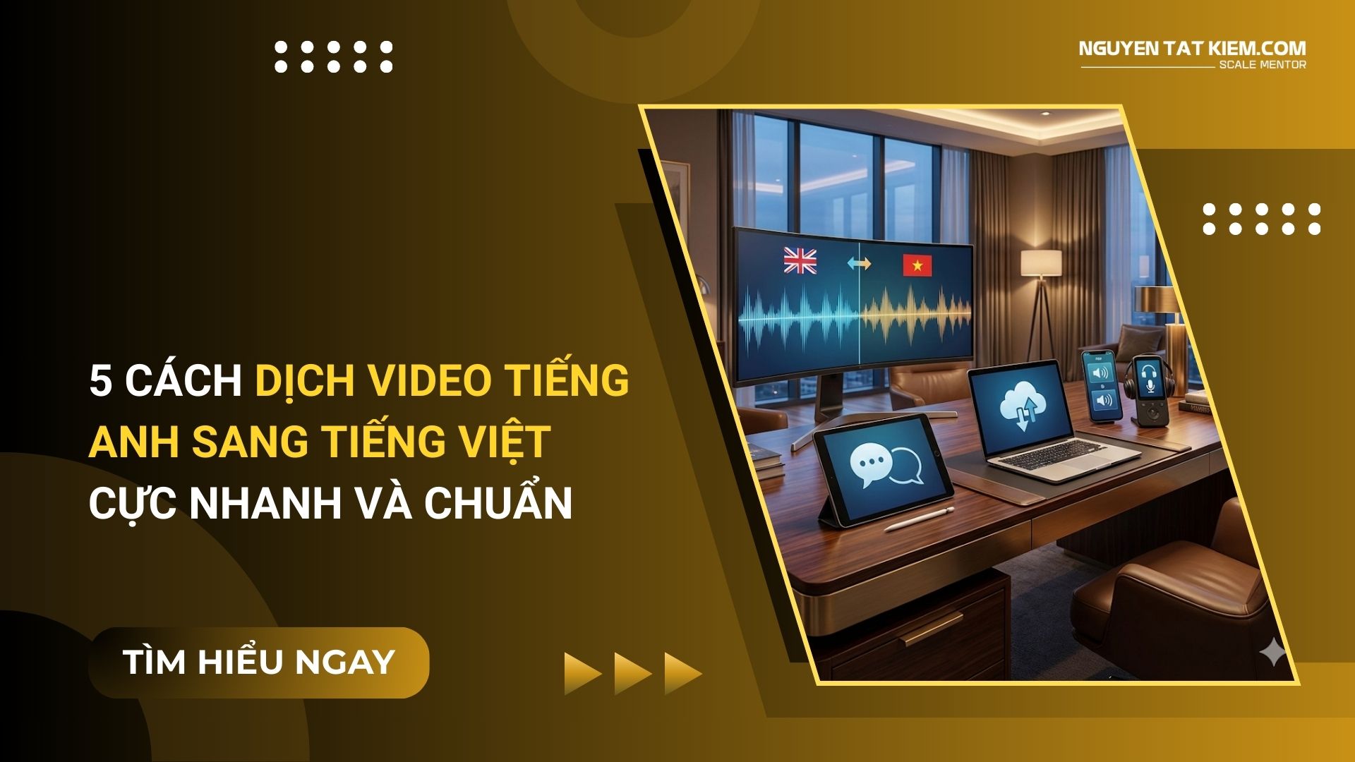 5 Cách Dịch Video Tiếng Anh Sang Tiếng Việt Cực Nhanh Và Chuẩn