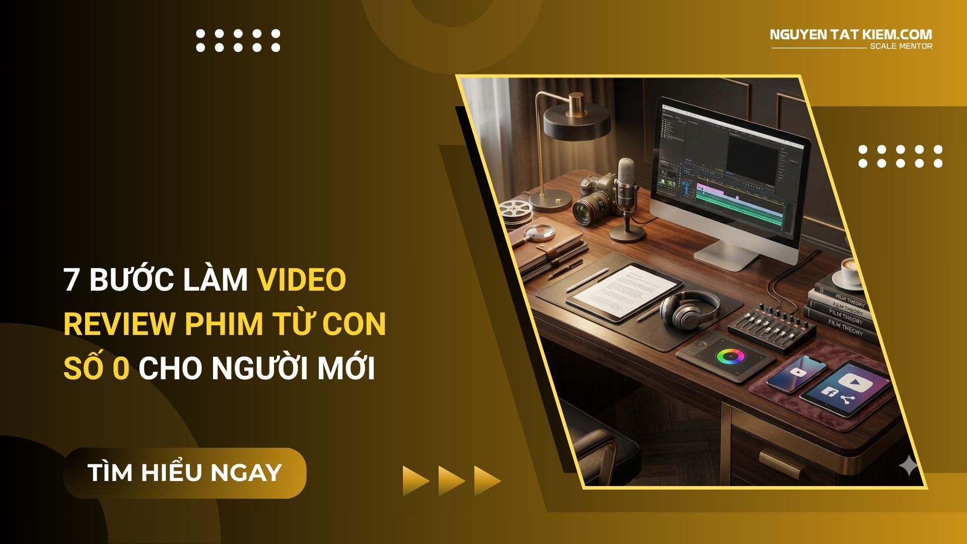 7 Bước Làm Video Review Phim Từ Con Số 0 Cho Người Mới
