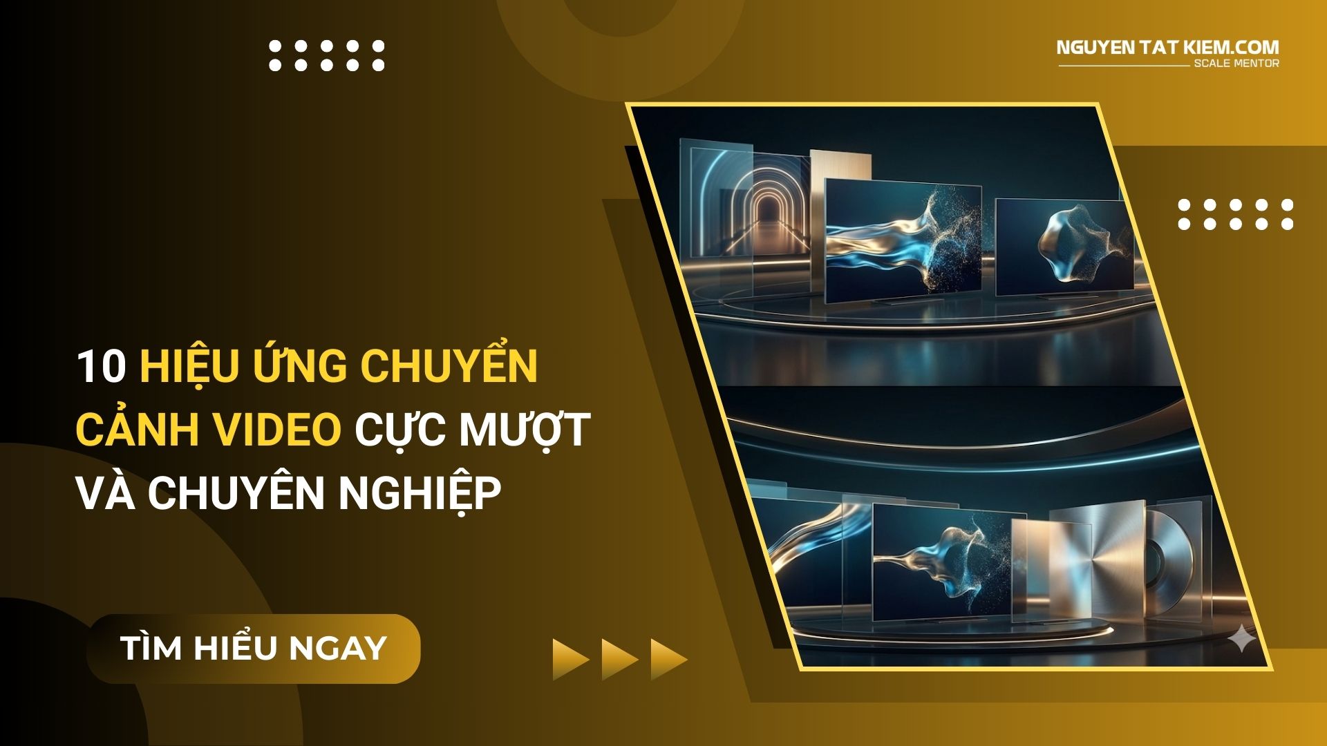 10 Hiệu Ứng Chuyển Cảnh Video Cực Mượt Và Chuyên Nghiệp