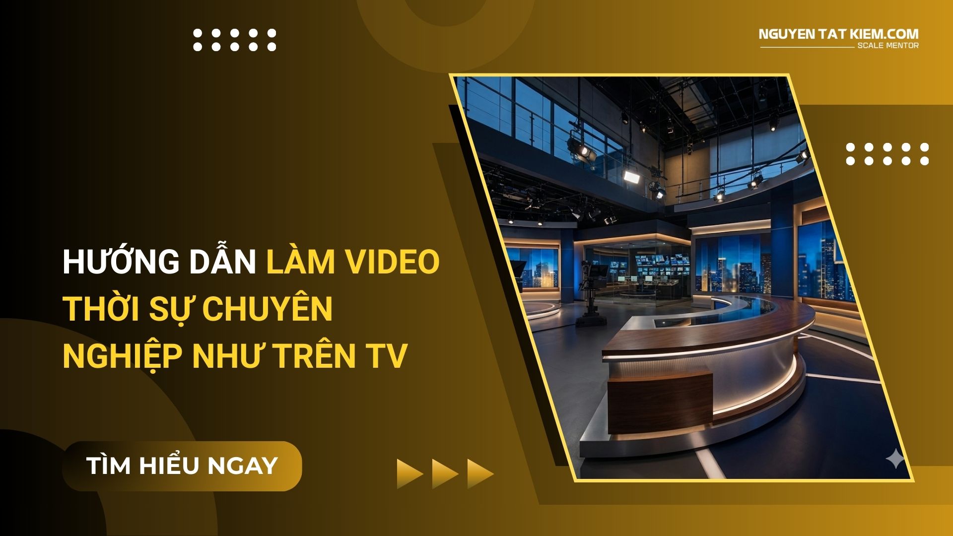 Hướng Dẫn Làm Video Thời Sự Chuyên Nghiệp Như Trên TV