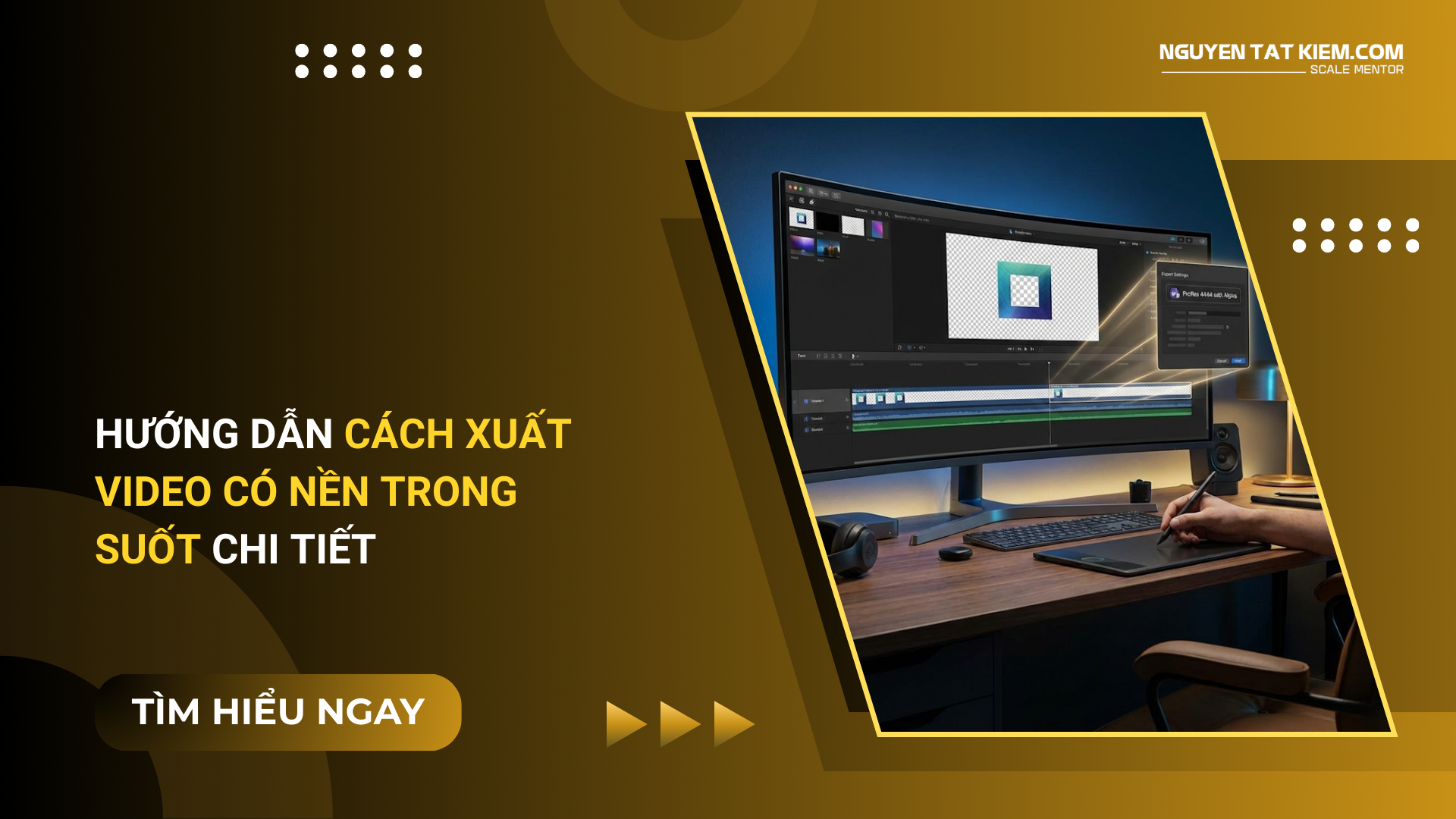 Hướng Dẫn Cách Xuất Video Có Nền Trong Suốt Chi Tiết
