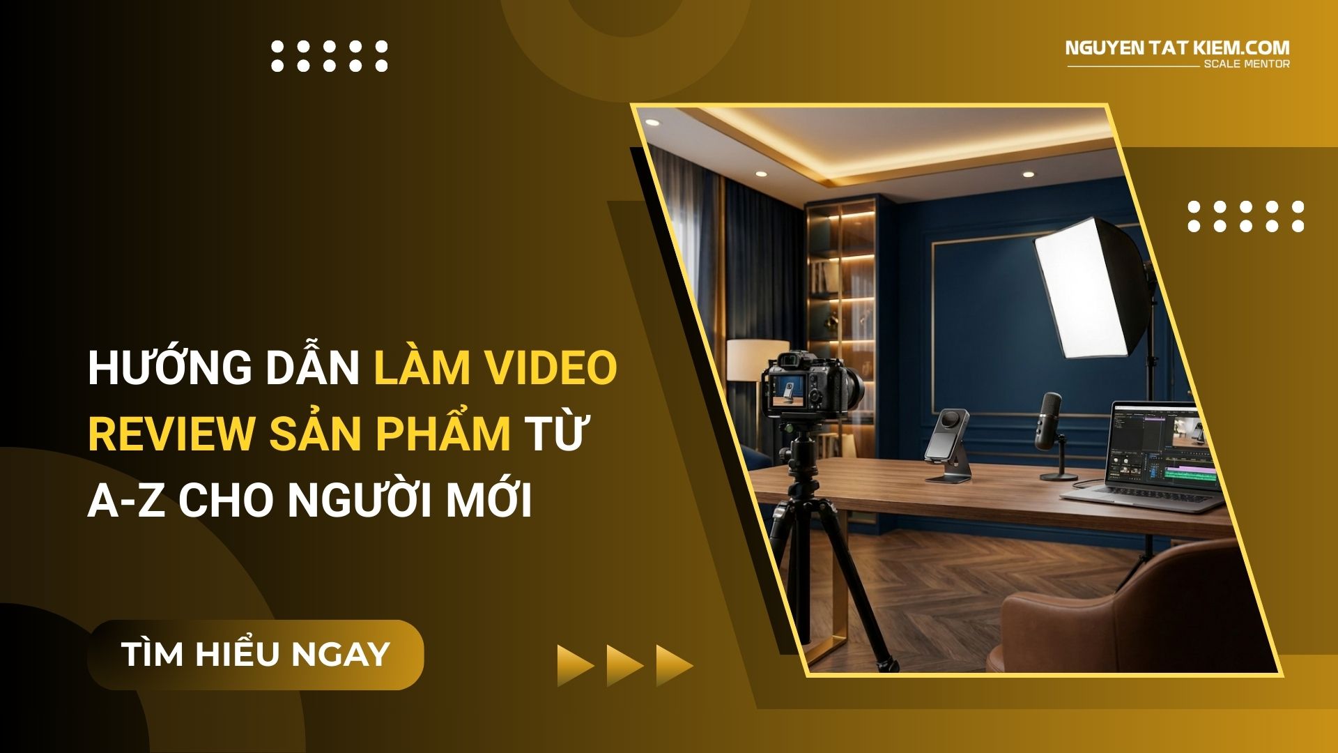 Hướng Dẫn Làm Video Review Sản Phẩm Từ A-Z Cho Người Mới