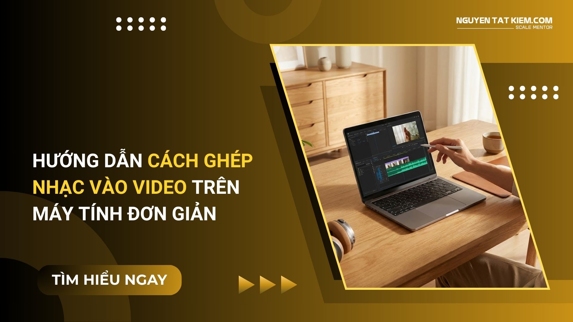 Hướng Dẫn Cách Ghép Nhạc Vào Video Trên Máy Tính Đơn Giản