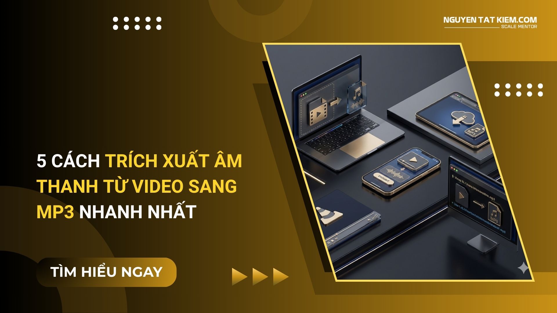 5 Cách Trích Xuất Âm Thanh Từ Video Sang MP3 Nhanh Nhất