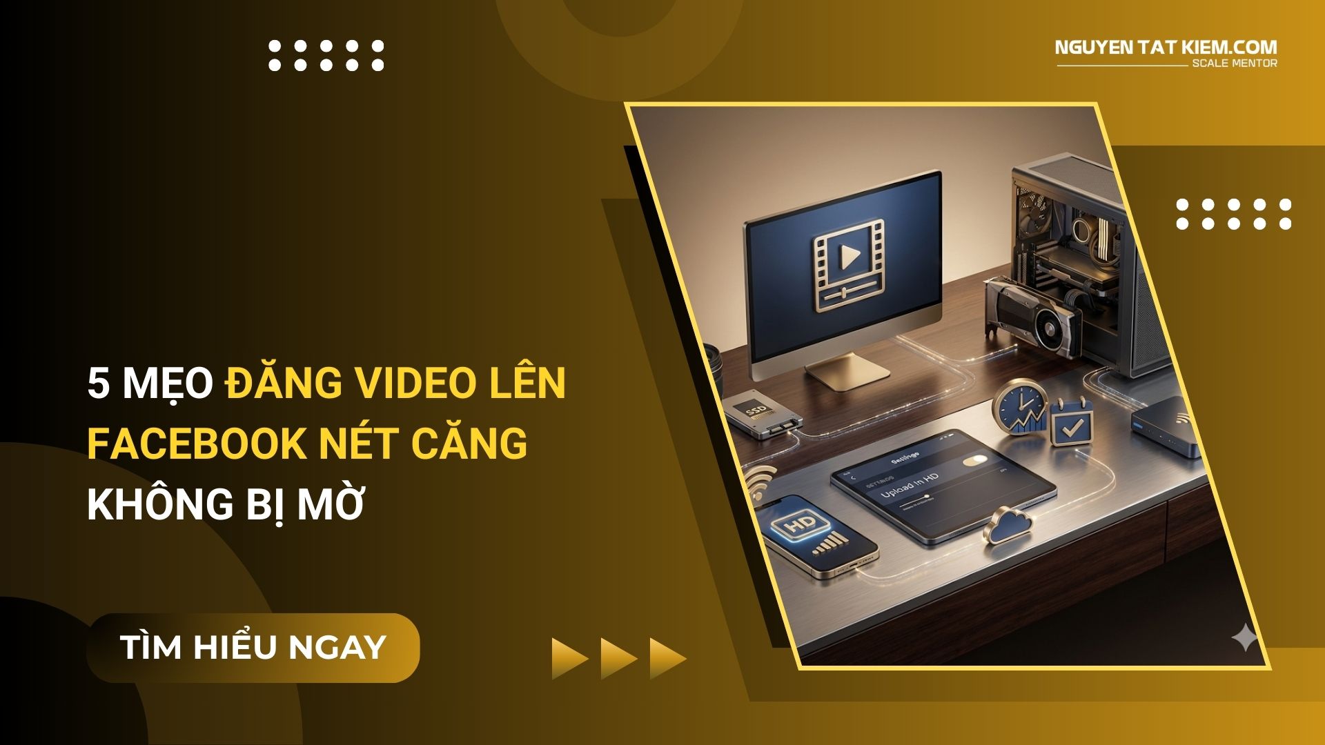 5 Mẹo Đăng Video Lên Facebook Nét Căng Không Bị Mờ