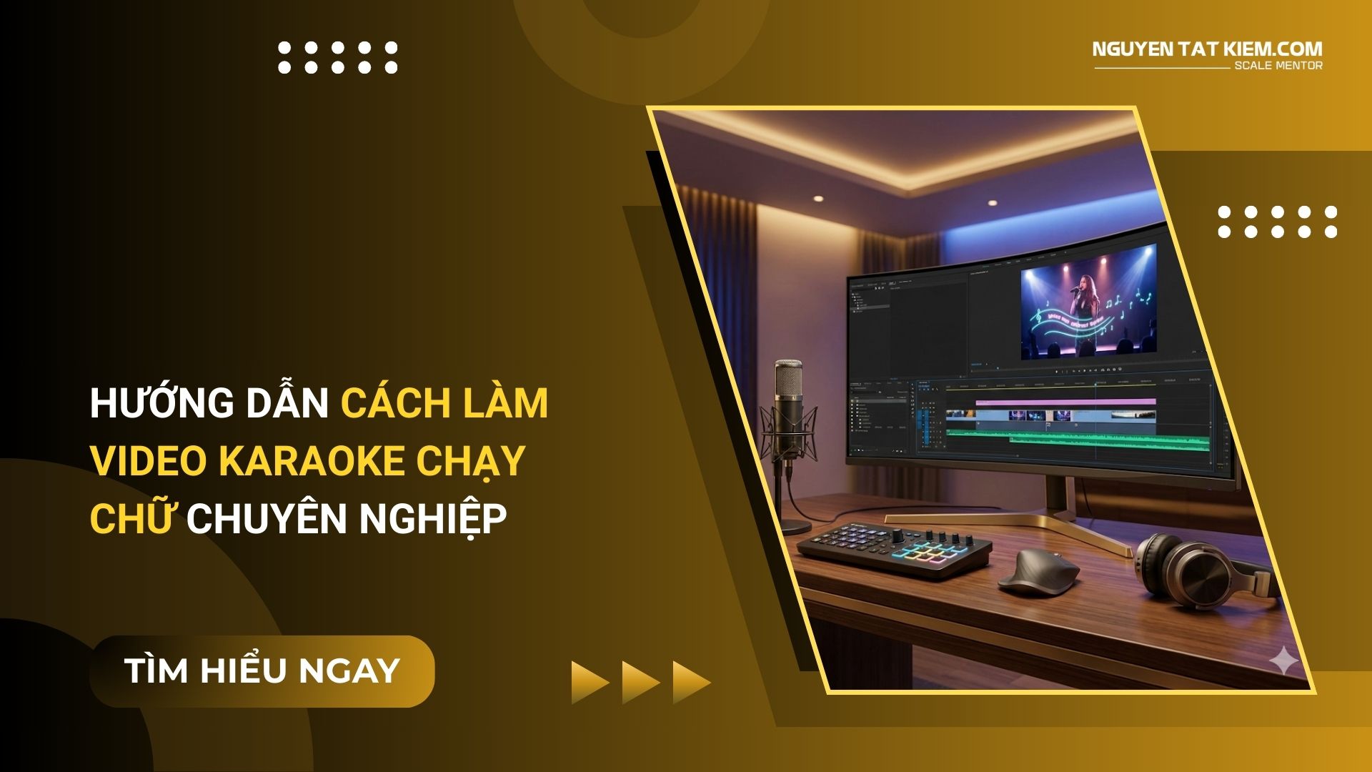 Hướng Dẫn Cách Làm Video Karaoke Chạy Chữ Chuyên Nghiệp