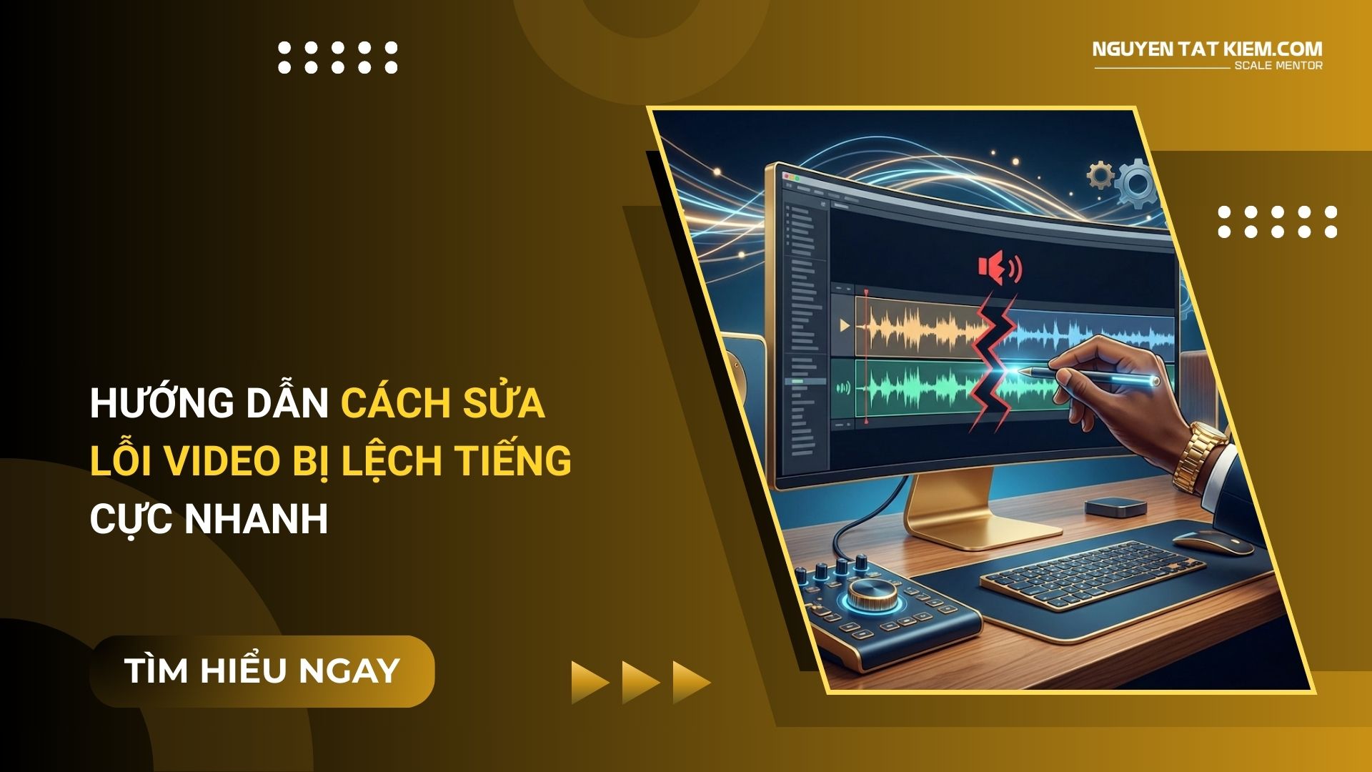 Hướng Dẫn Cách Sửa Lỗi Video Bị Lệch Tiếng Cực Nhanh