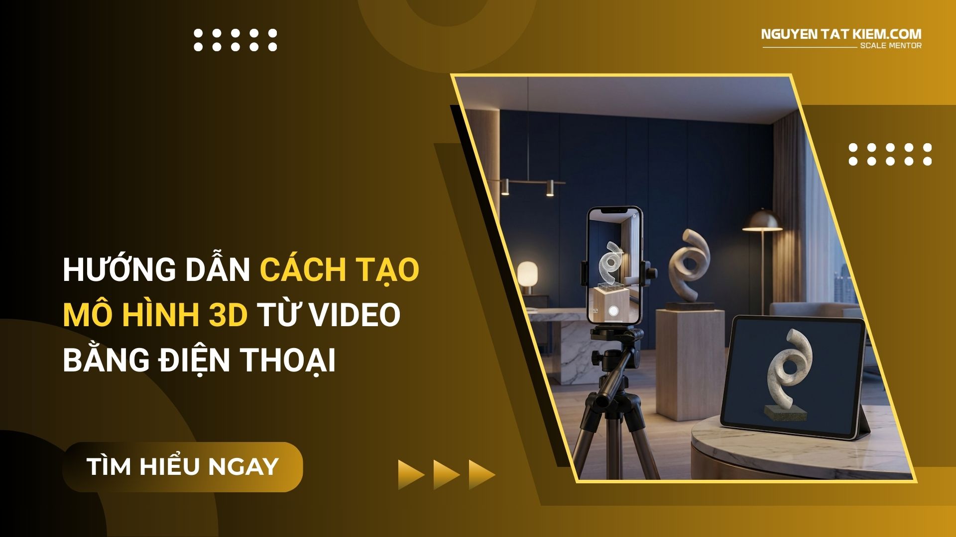 Hướng Dẫn Cách Tạo Mô Hình 3D Từ Video Bằng Điện Thoại