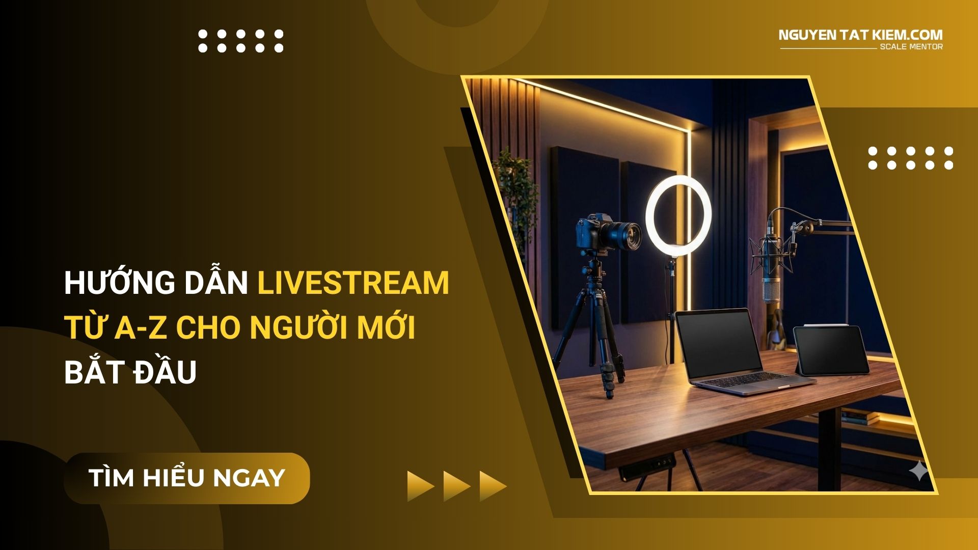 Cách Làm Video Livestream Từ A-Z Cho Người Mới Bắt Đầu