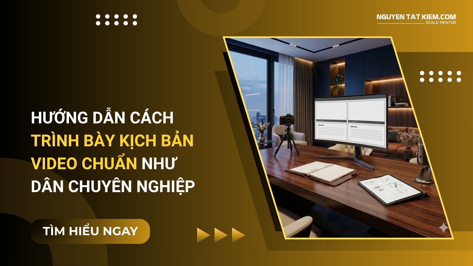 Hướng Dẫn Cách Trình Bày Kịch Bản Video Chuẩn Như Dân Chuyên Nghiệp