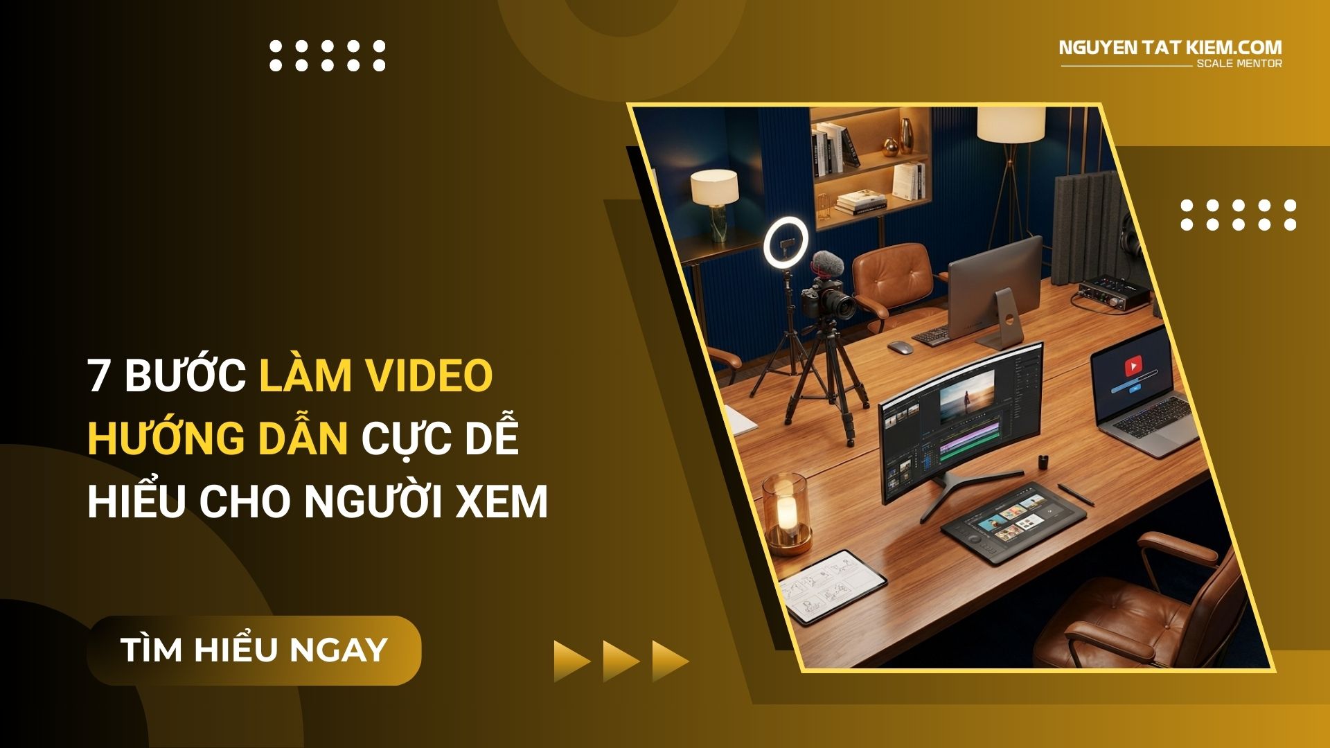 7 Bước Làm Video Hướng Dẫn Cực Dễ Hiểu Cho Người Xem