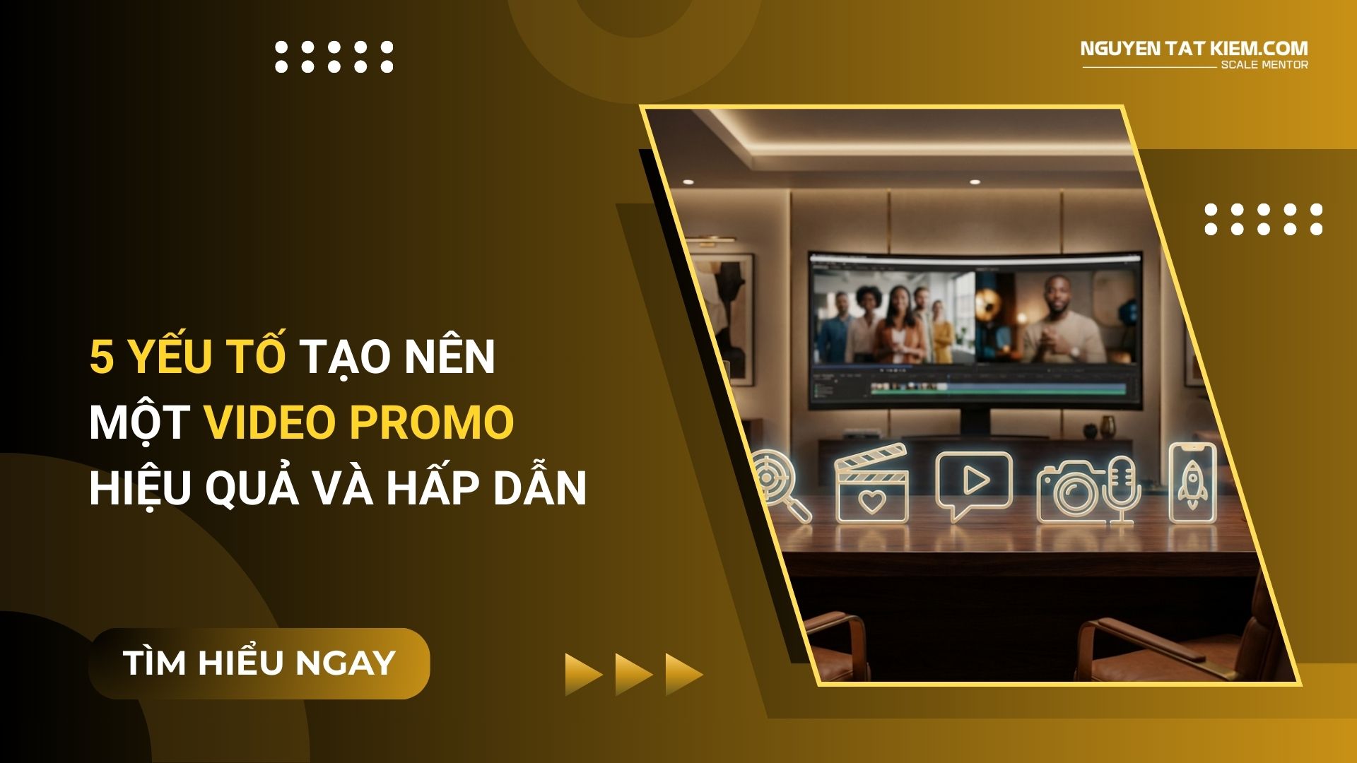 5 Yếu Tố Tạo Nên Một Video Promo Hiệu Quả Và Hấp Dẫn