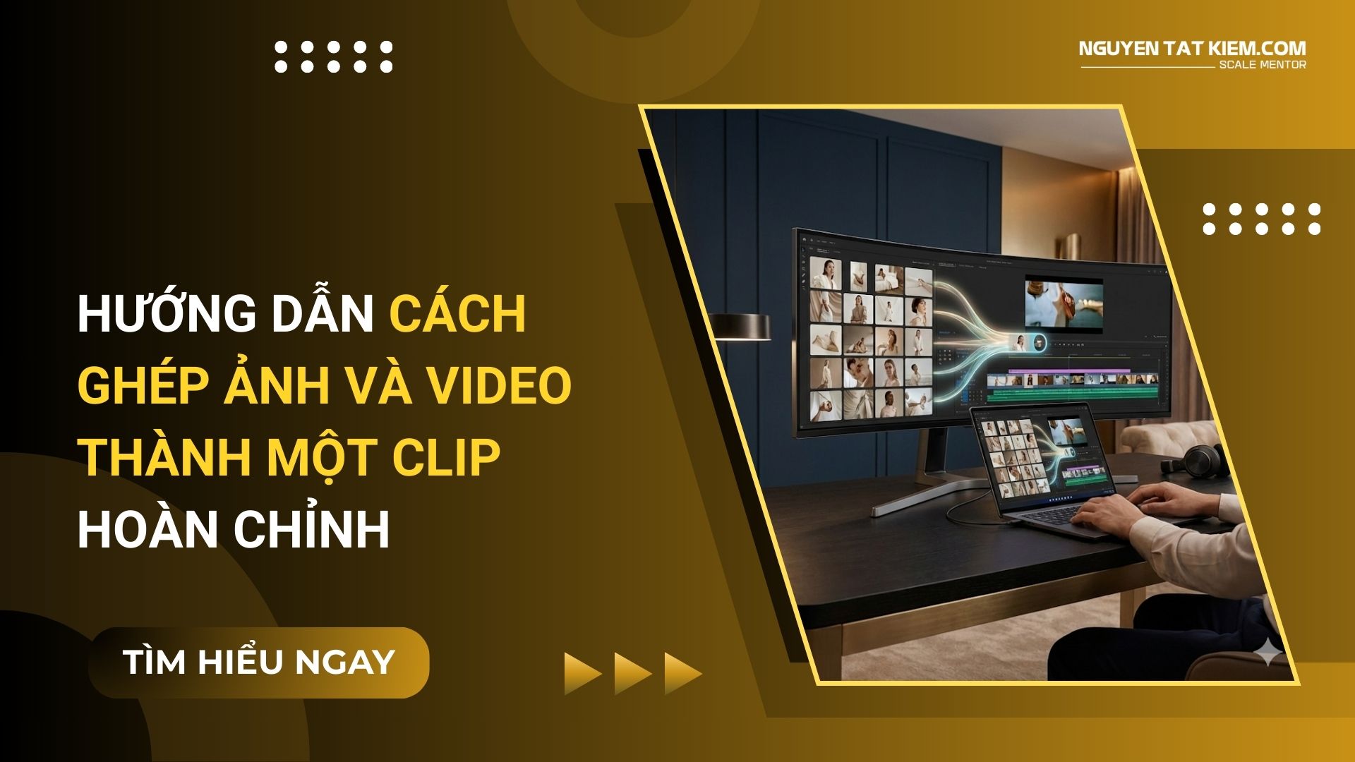 Hướng Dẫn Cách Ghép Ảnh Và Video Thành Một Clip Hoàn Chỉnh