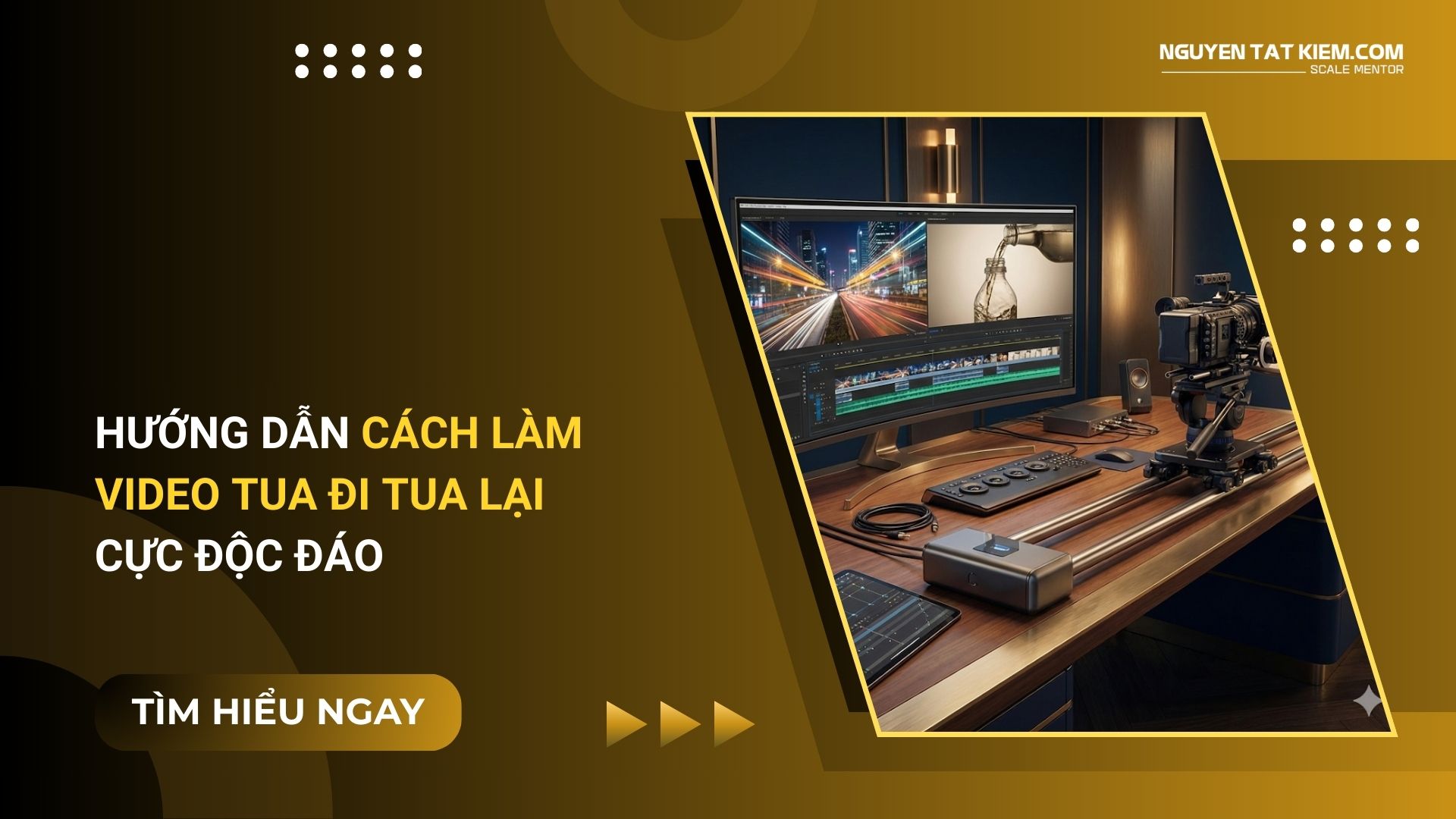 Hướng Dẫn Cách Làm Video Tua Đi Tua Lại Cực Độc Đáo