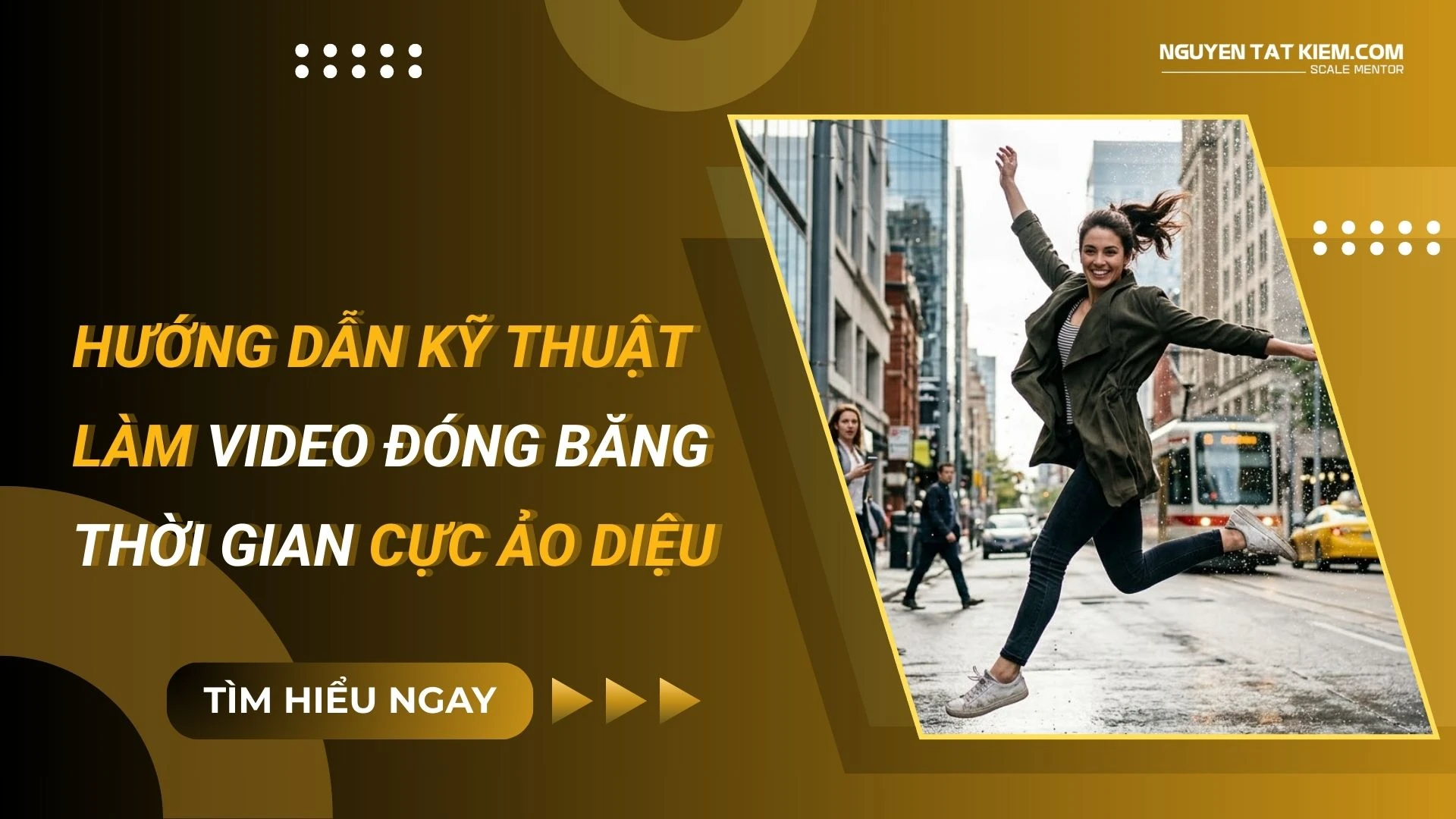 Hướng Dẫn Kỹ Thuật Video Đóng Băng Thời Gian Cực Ảo Diệu