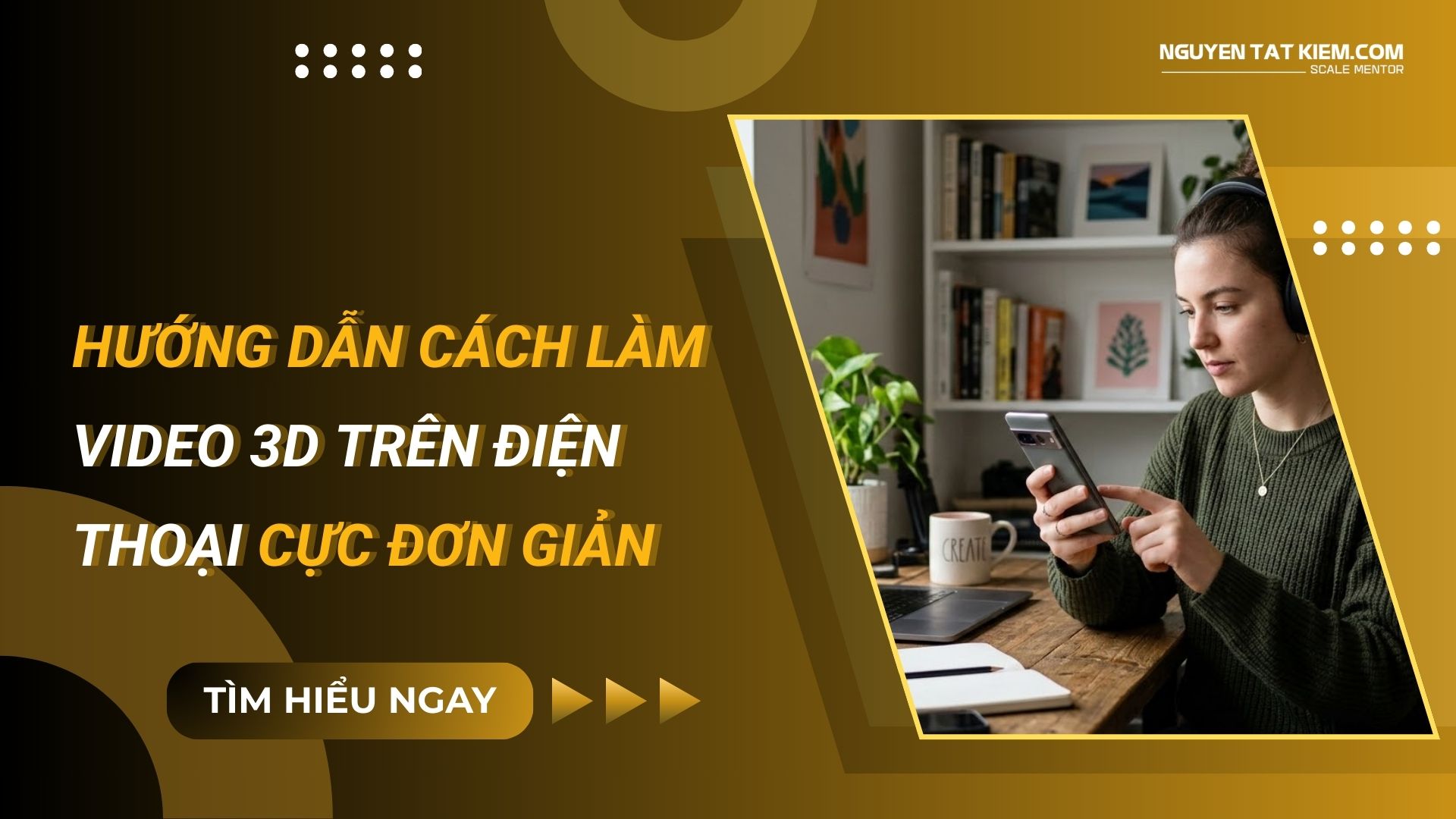 Hướng Dẫn Cách Làm Video 3D Trên Điện Thoại Cực Đơn Giản