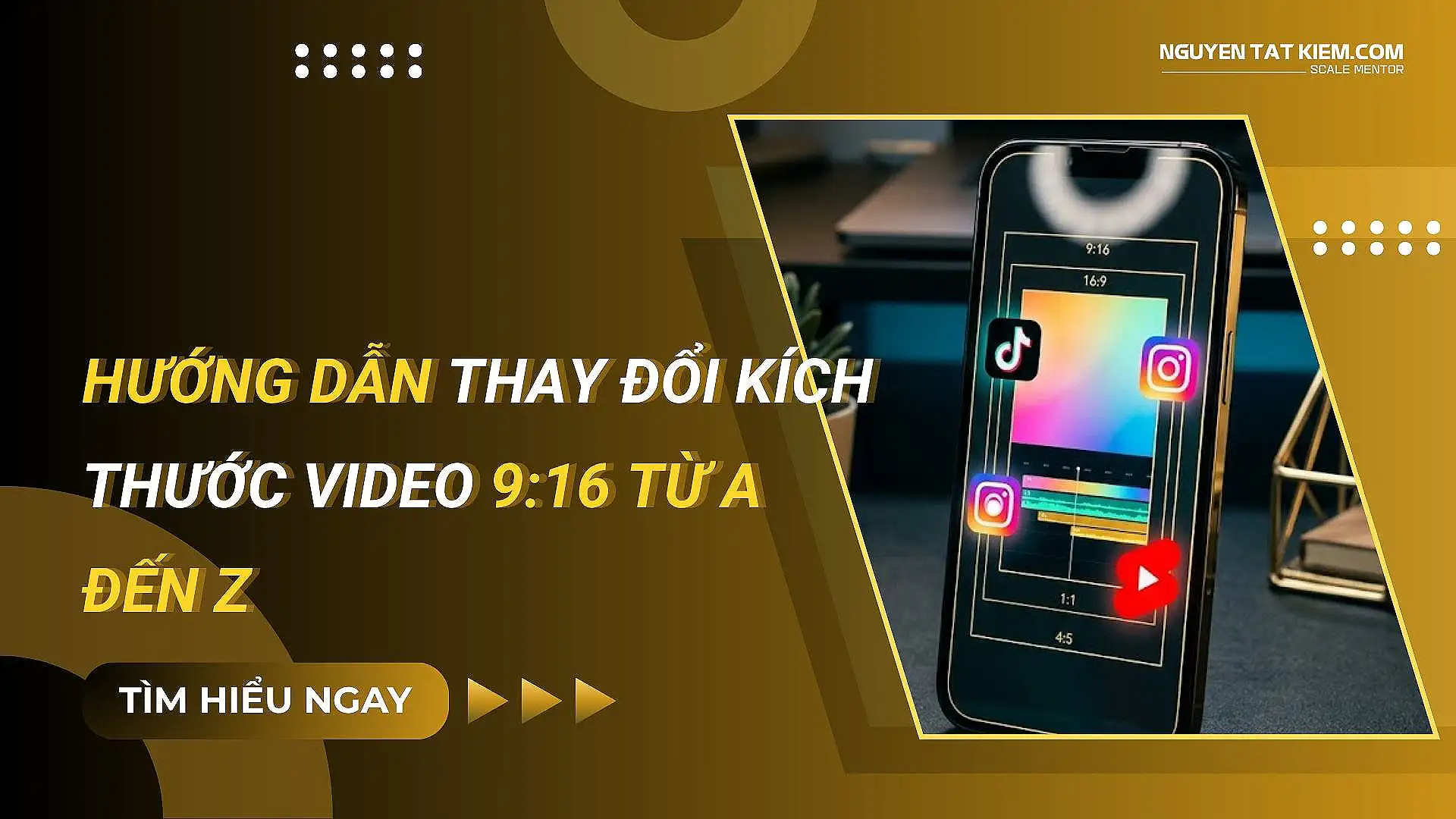 Hướng Dẫn Thay Đổi Kích Thước Video 9:16 Từ A Đến Z