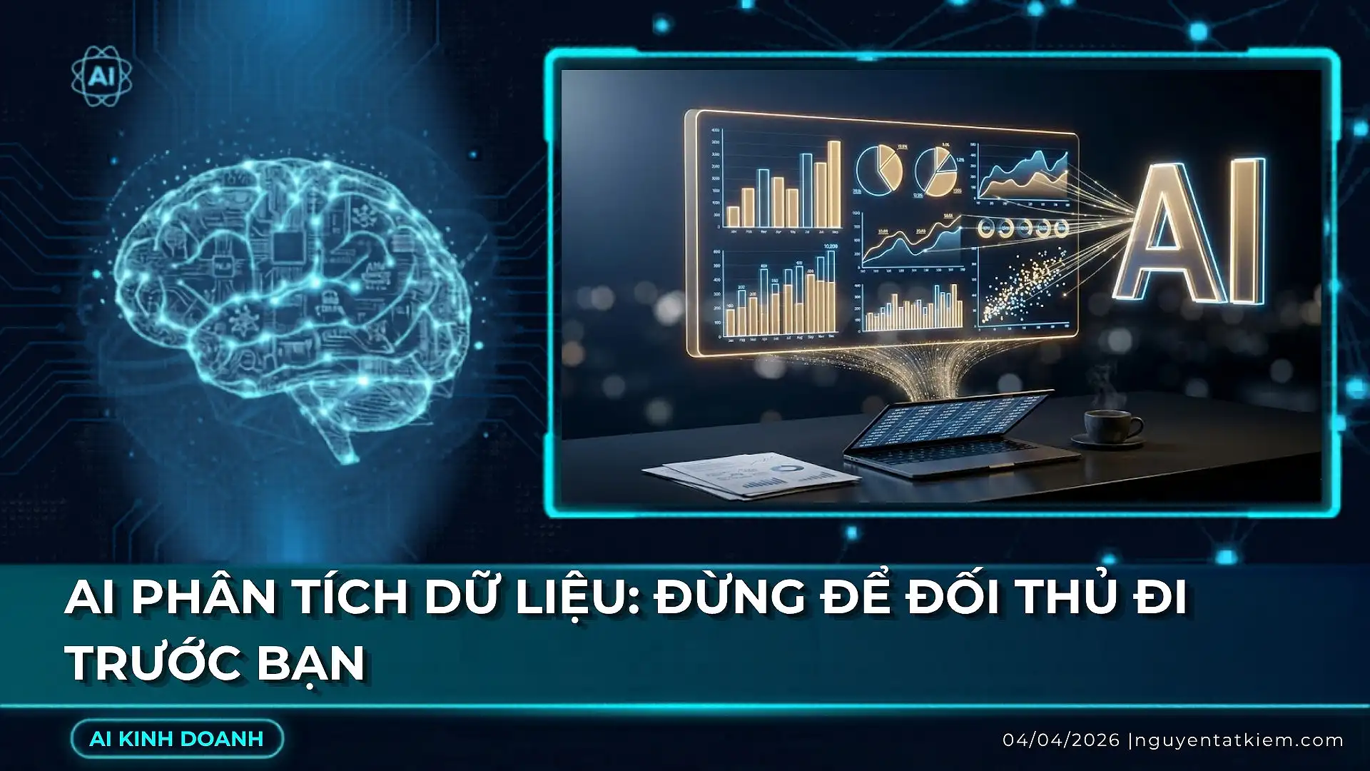 AI Phân Tích Dữ Liệu: Đừng Để Đối Thủ Đi Trước Bạn