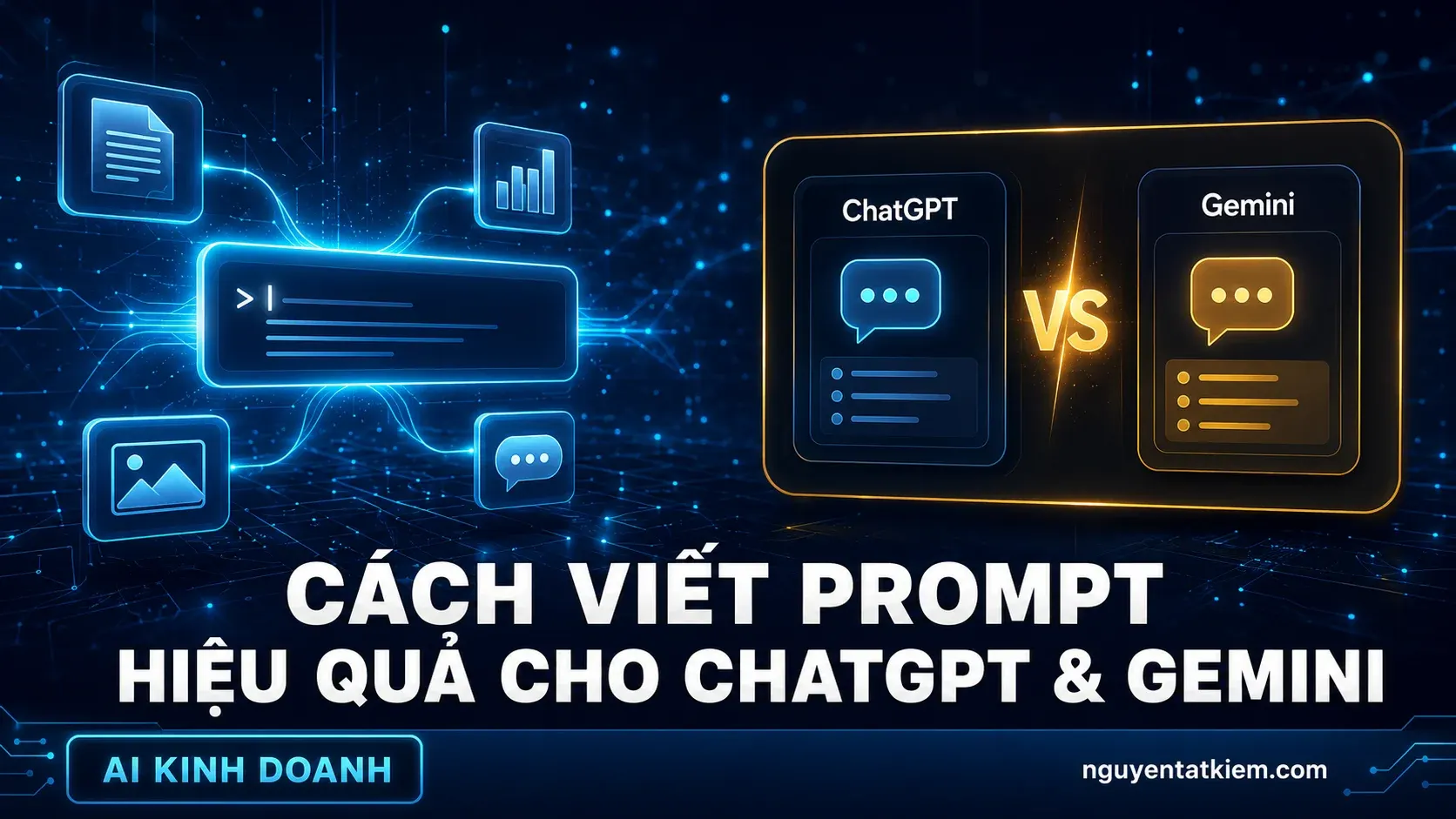 Cách Viết Prompt Hiệu Quả Cho ChatGPT Và Gemini